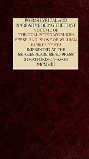 [Gutenberg 49608] • The Collected Works in Verse and Prose of William Butler Yeats, Vol. 1 (of 8) / Poems Lyrical and Narrative